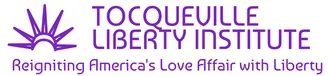 The Tocqueville Liberty Institute — Reigniting America's Love Affair with Liberty